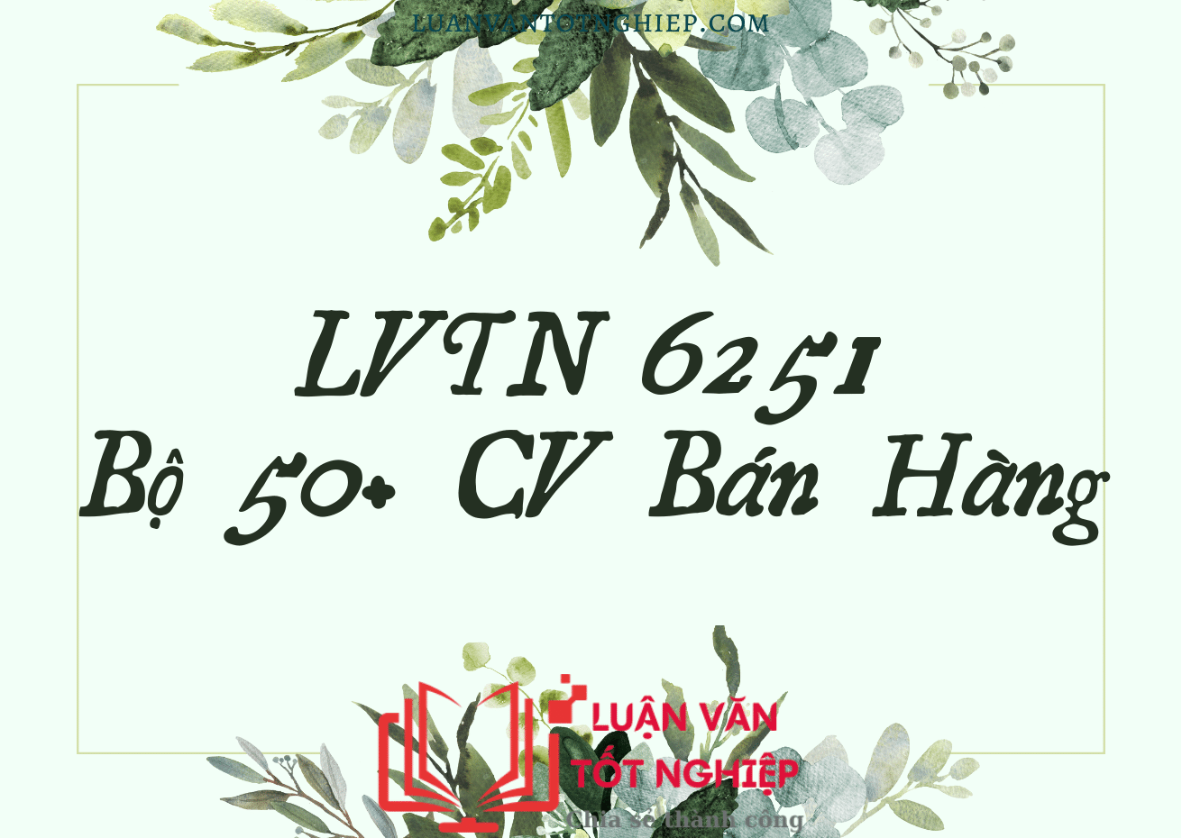 Bộ 50+ CV Bán Hàng - LVTN 6251