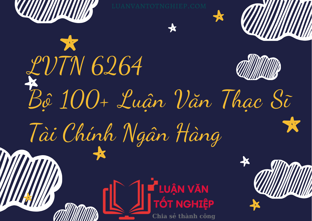 Bộ 100+ Luận Văn Thạc Sĩ Tài Chính Ngân Hàng - LVTN 6264