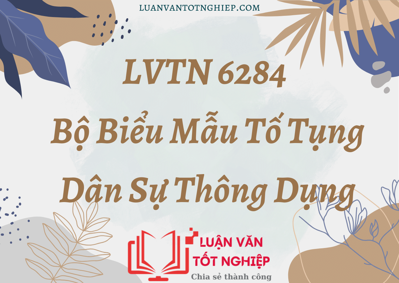 LVTN 6284 - Bộ Biểu Mẫu Tố Tụng Dân Sự Thông Dụng