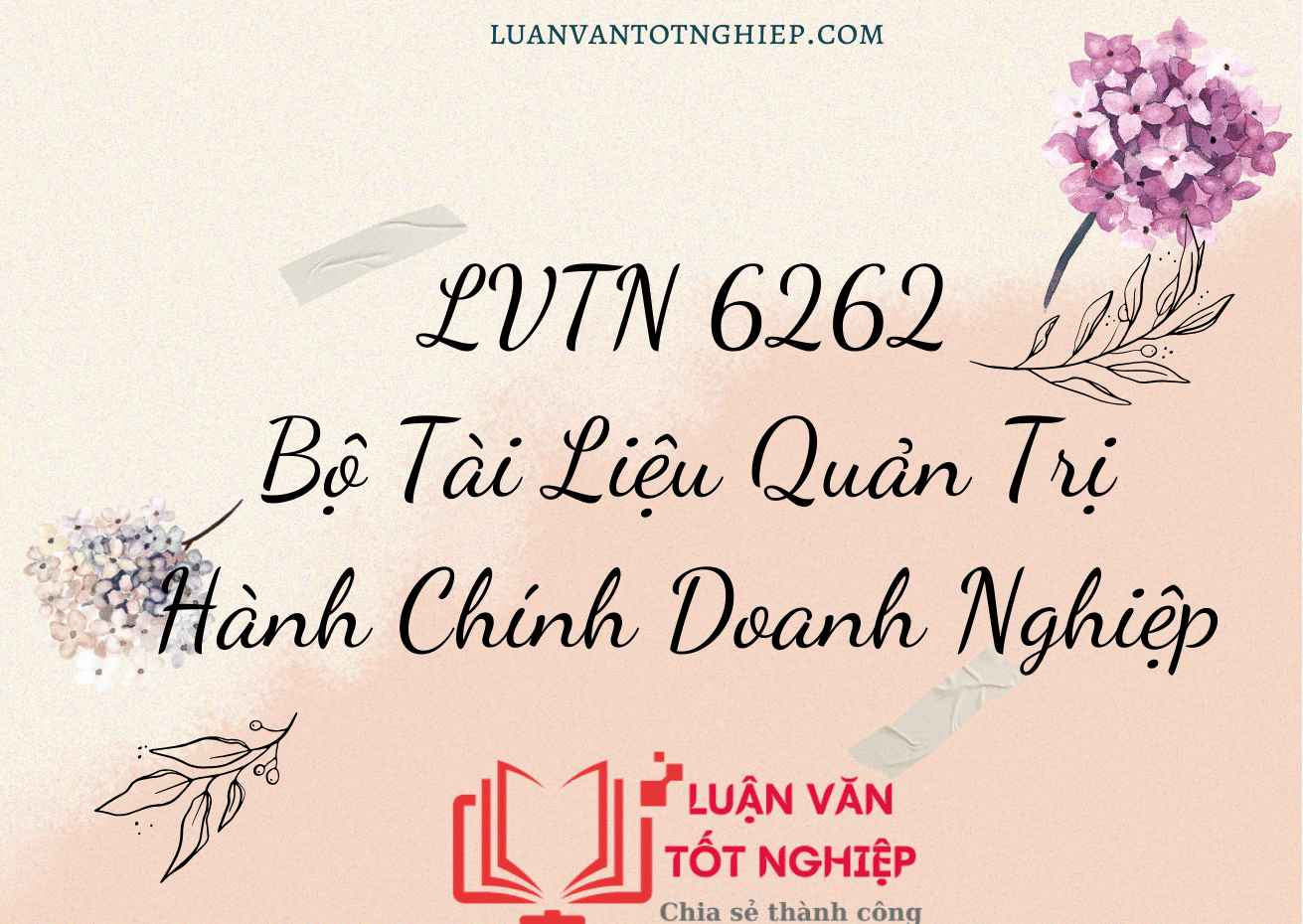 Bộ Tài Liệu Quản Trị Hành Chính Doanh Nghiệp - LVTN 6262