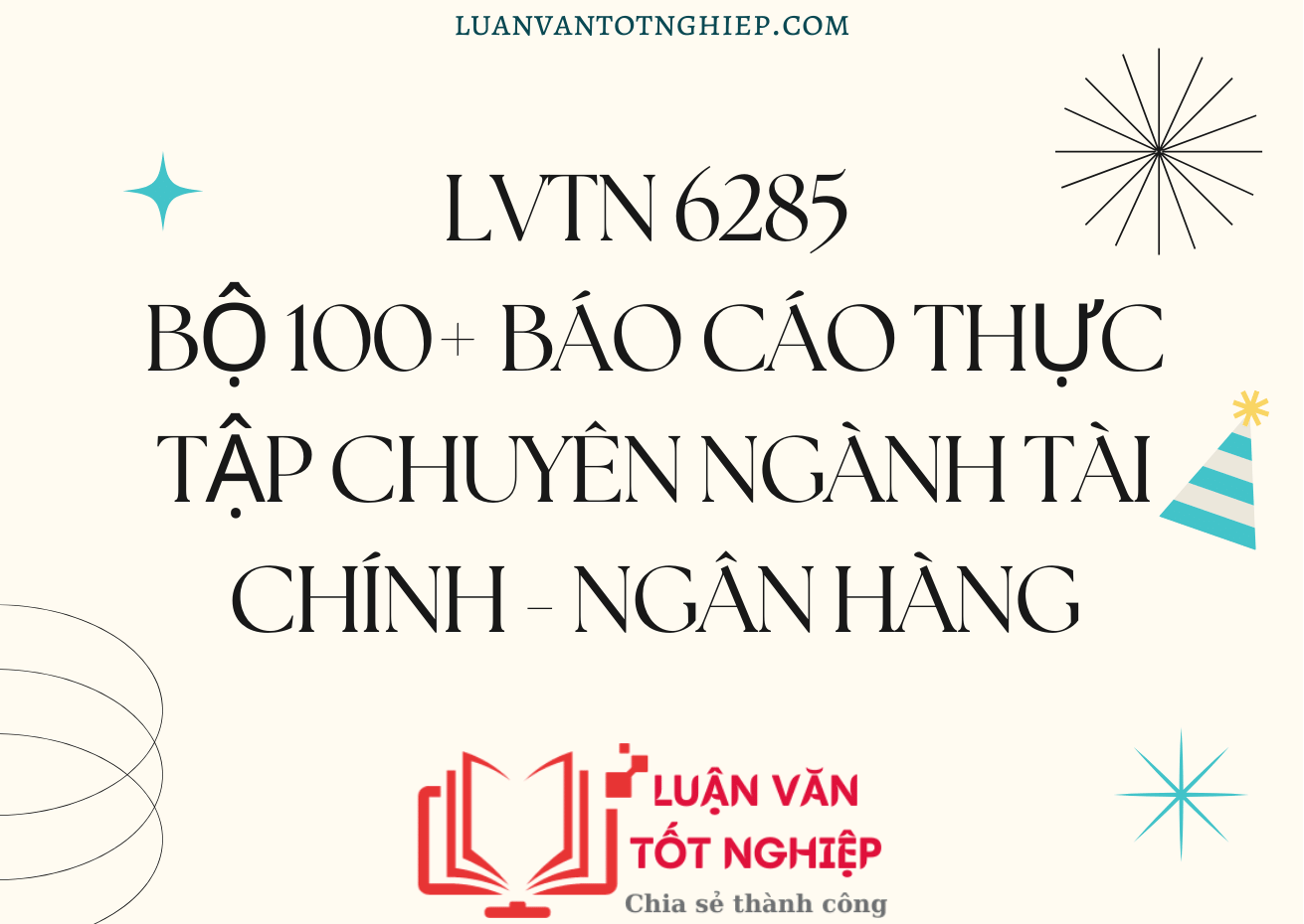 Bộ 100+ Báo Cáo Thực Tập Chuyên Ngành Tài Chính Ngân Hàng - LVTN 6285