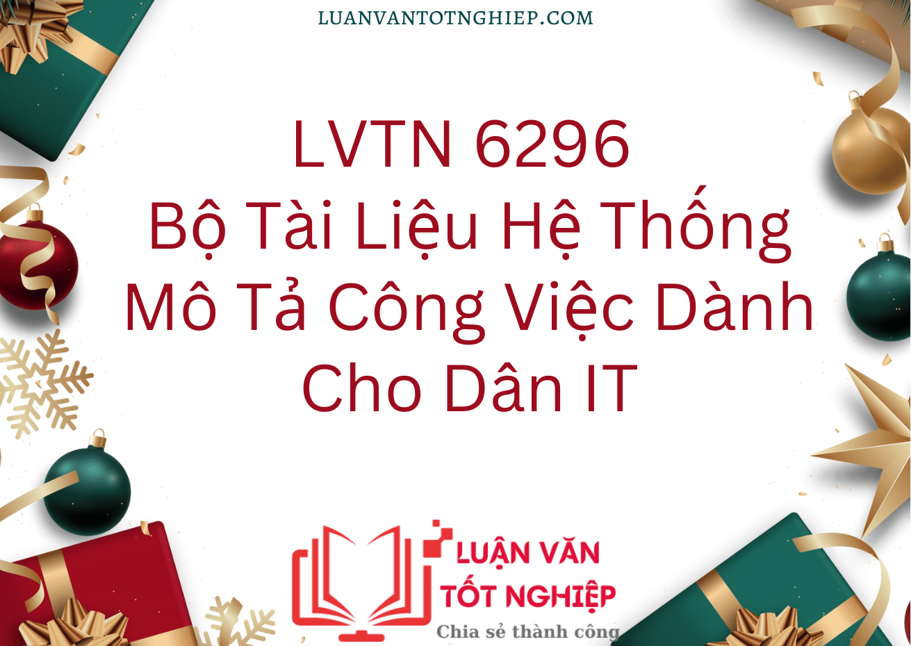 Bộ Tài Liệu Hệ Thống Mô Tả Công Việc Dành Cho Dân IT - LVTN 6296