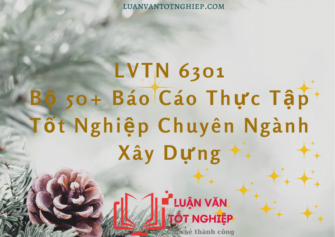 Bộ 50+ Báo Cáo Thực Tập Tốt Nghiệp Chuyên Ngành Xây Dựng - LVTN 6301