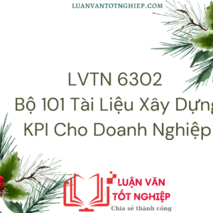 LVTN 6302 - Bộ 101 Tài Liệu Xây Dựng KPI Cho Doanh Nghiệp