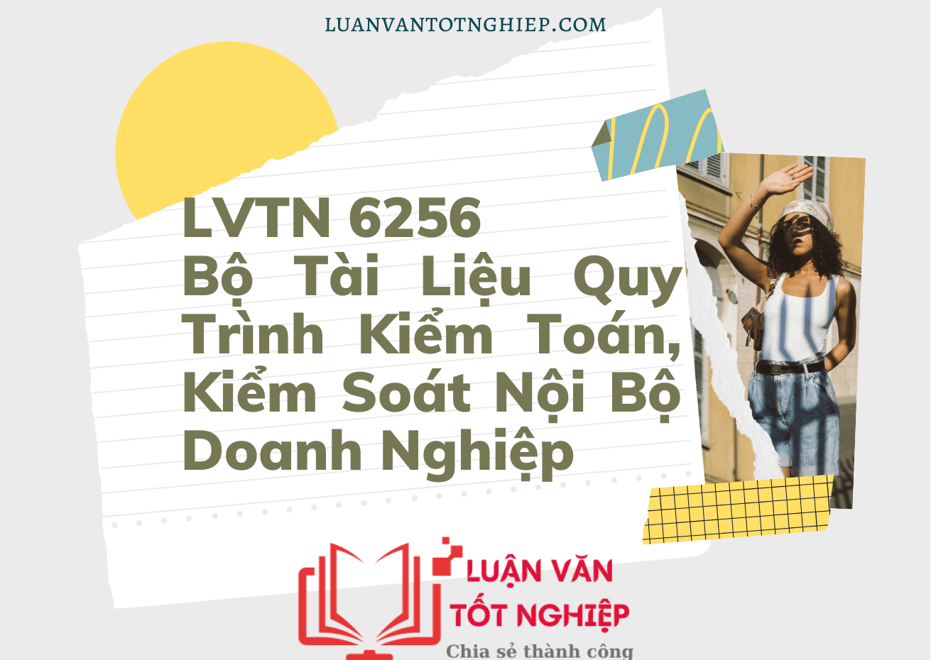 LVTN 6256 - Bộ Tài Liệu Quy Trình Kiểm Toán, Kiểm Soát Nội Bộ Doanh Nghiệp