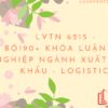Bộ 190+ Khóa Luận Tốt Nghiệp Ngành Xuất Nhập Khẩu Logistics - LVTN 6215