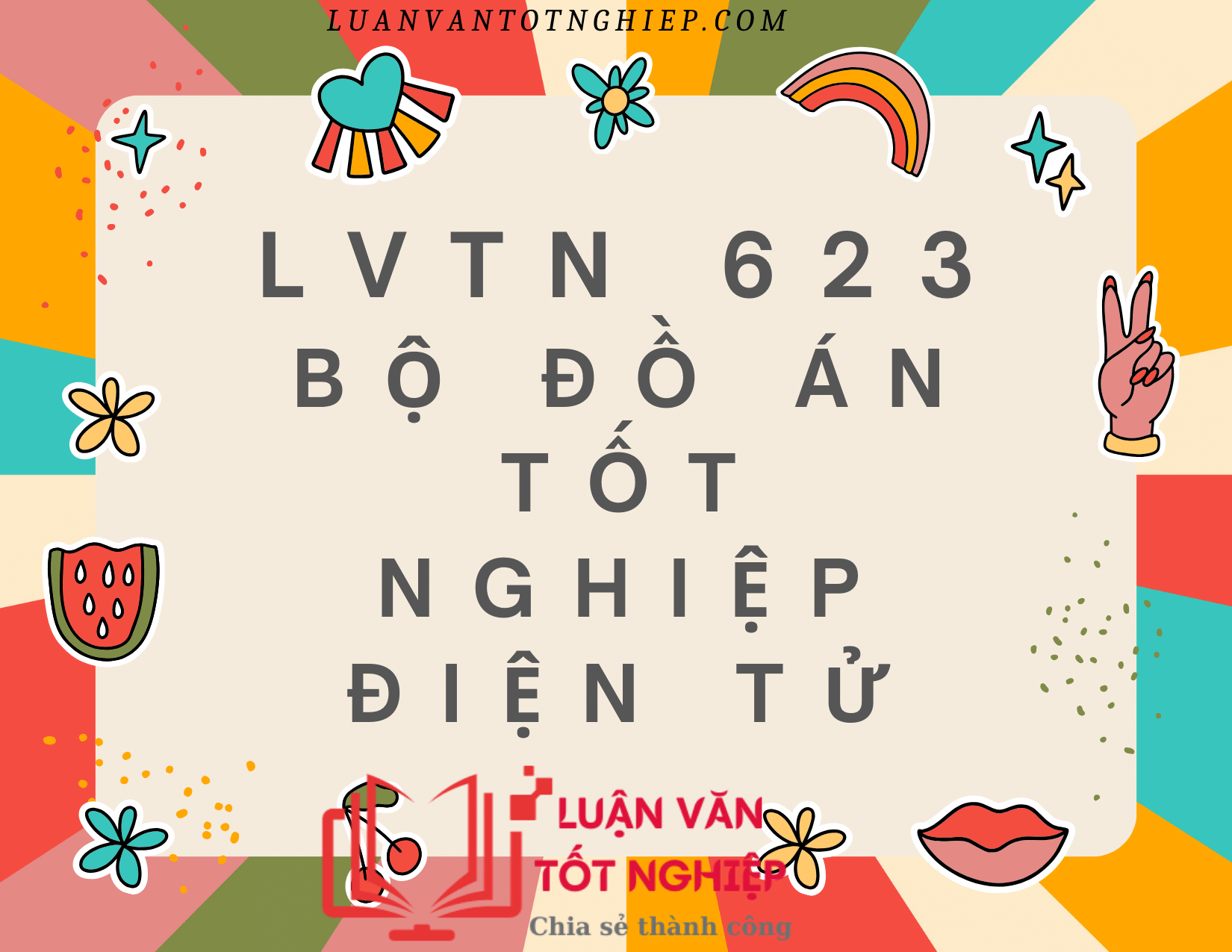 Bộ Đồ Án Tốt Nghiệp Điện Tử - LVTN 6237